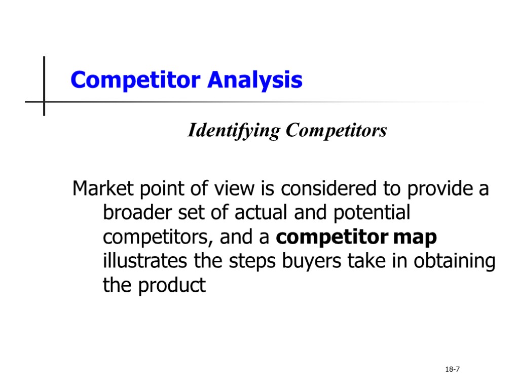 Competitor Analysis Identifying Competitors Market point of view is considered to provide a broader